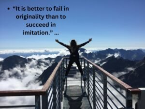 It is better to fail in originality than to succeed in imitation.