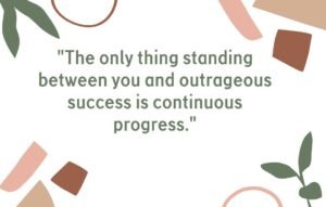 Success isnt always about greatness. Its about consistency. Consistent hard work leads to success. Greatness will come. 1