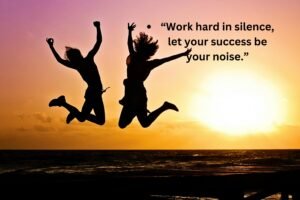 Work hard in silence let your success be your noise